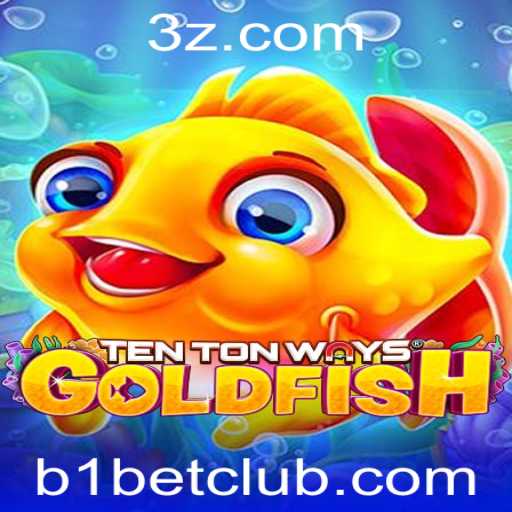 Descubra TenTonWaysGoldfish: O Jogo Que Está Mudando a Forma de Jogar com B1BET
